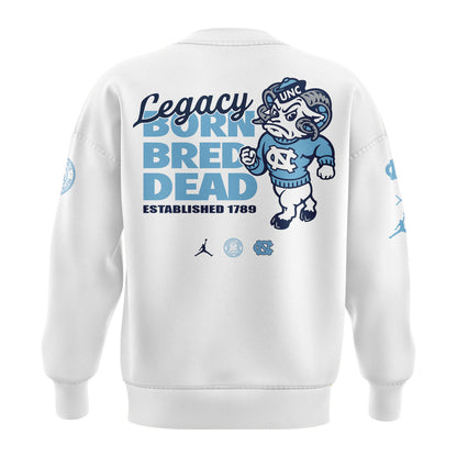 Limited Edition UNC Basketball LEGACY BORN BRED DEAD Sweatshirt -  - Carolina Tar Heels Shirt