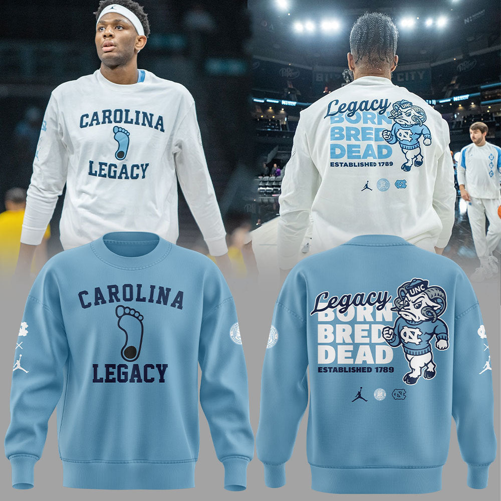 Limited Edition UNC Basketball LEGACY BORN BRED DEAD Sweatshirt -  - Carolina Tar Heels Shirt